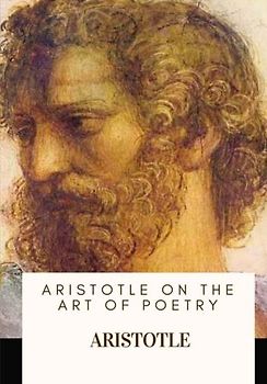 Aristotle on the Art of Poetry