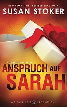 Anspruch auf Sarah (Ace Security Reihe, Band 5)