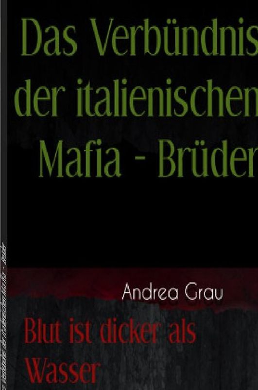 "Das Verbündnis der italienischen Mafia - Brüder" / Das Verbündnis der italienischen Mafia - Brüder