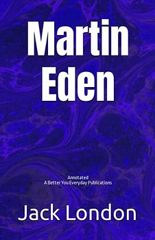 Martin Eden: Annotated, Experience comfortable reading with this latest edition, featuring larger text and expert editing.
