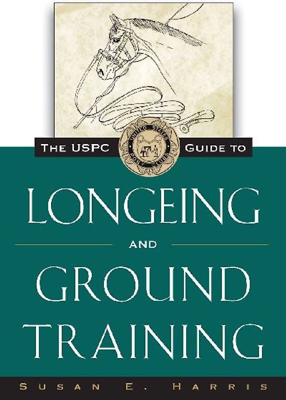 The Uspc Guide to Longeing and Ground Training