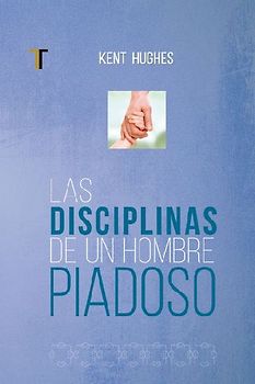 Disciplinas de Un Hombre Piadoso