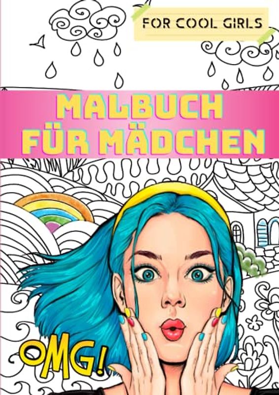 Mädchen Malbuch ab 10-12 Jahren: Inspirierendes Ausmalbuch und Beschäftigungsbuch, das perfekte Geschenk für Mädchen und Teenagers zur Förderung der ... (Malbücher für kleine und große Mädchen)