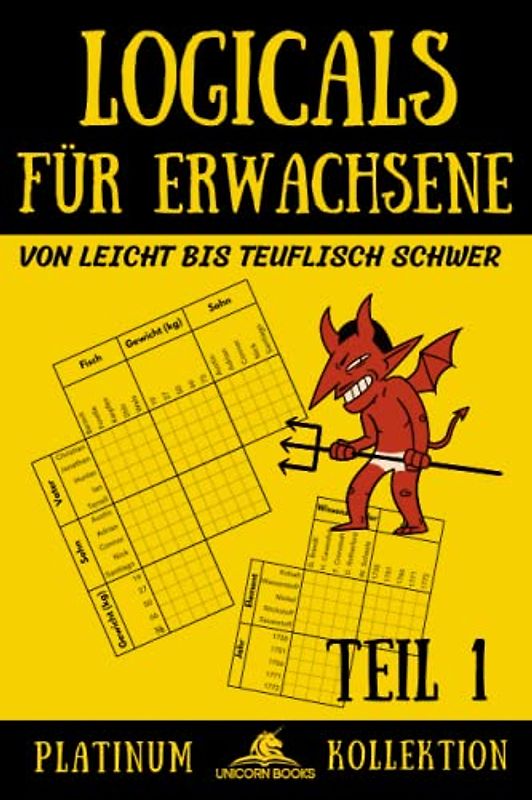Logicals für Erwachsene: von leicht bis teuflisch schwer (Logicals - Platinum Kollektion, Band 1)