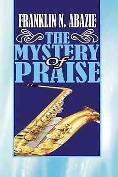 The Mystery of Praise