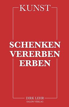 KUNST – Schenken-Vererben-Erben