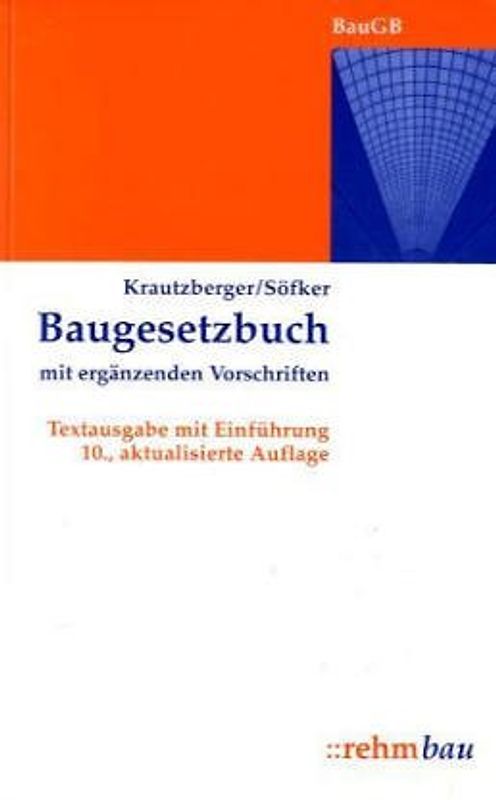Baugesetzbuch. Mit BauNVO, WertV, PlanzV, ROG, RoV Textausgabe mit Sachverzeichnis und einer Einführung