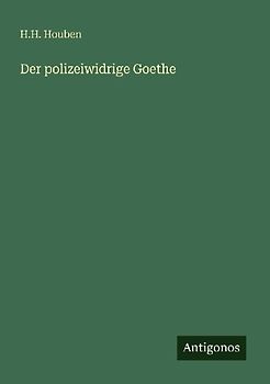 Der polizeiwidrige Goethe