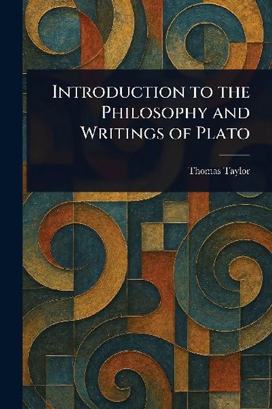 Introduction to the Philosophy and Writings of Plato