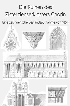 Die Ruinen des Zisterzienserklosters Chorin