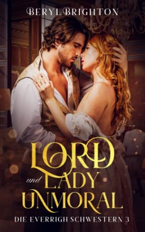 Lord und Lady Unmoral: Die Everrigh Schwestern 3