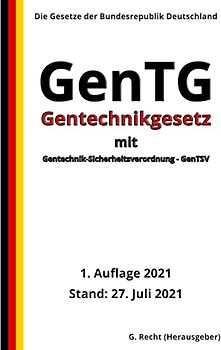 Gentechnikgesetz – GenTG mit Gentechnik-Sicherheitsverordnung - GenTSV, 1. Auflage 2021