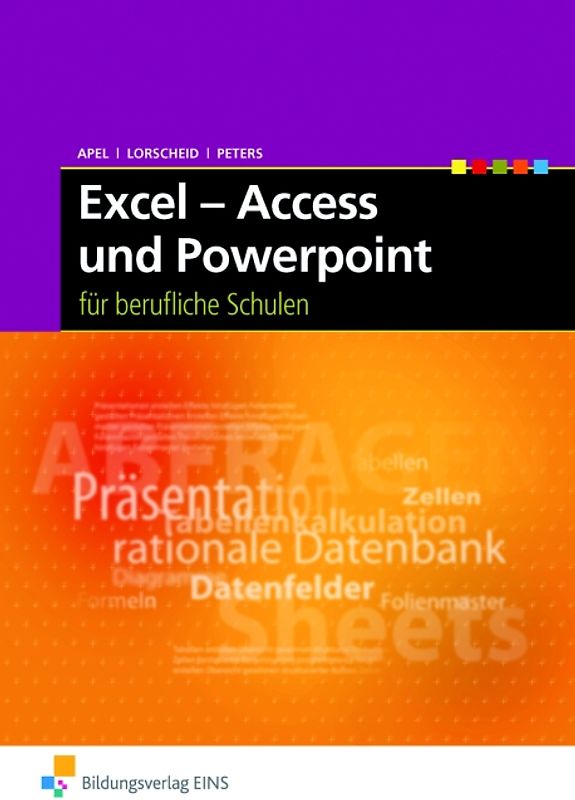 Exel - Access - Powerpoint 2003 / Excel - Access - Powerpoint 2003 für Berufliche Schulen