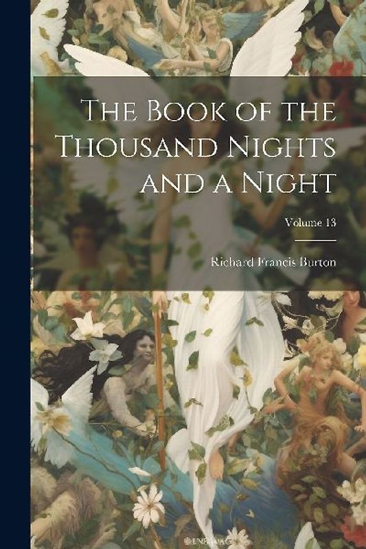 The Book of the Thousand Nights and a Night; Volume 13