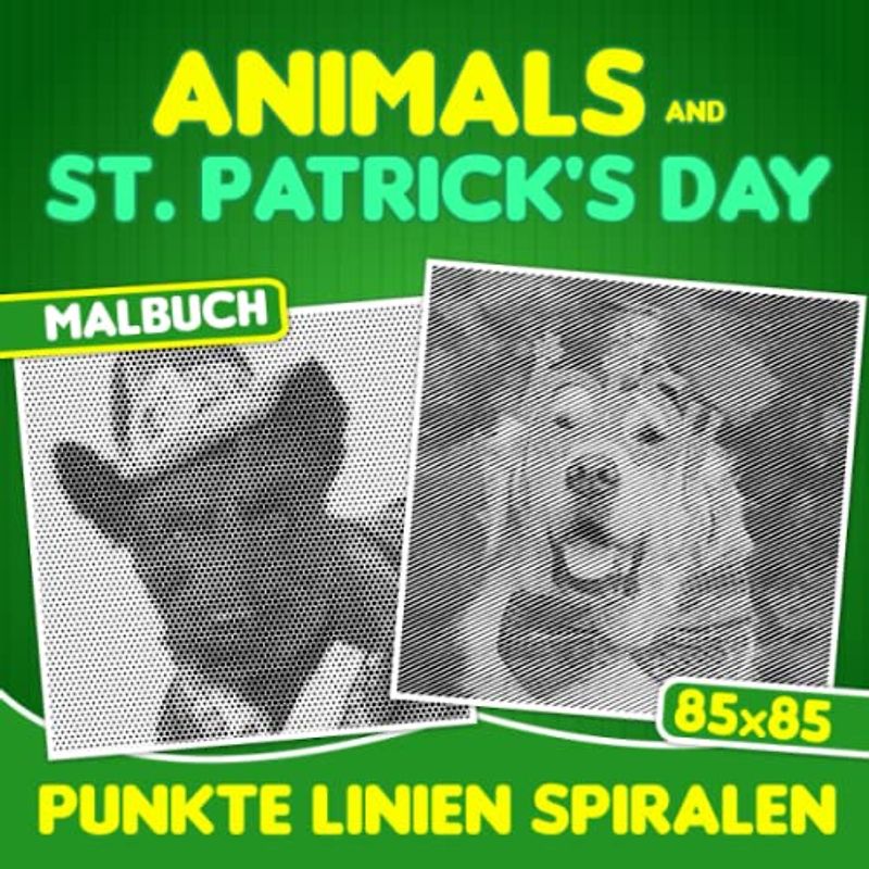 Animals & St. Patrick's Day Punkte Linien Spiralen Malbuch: Entwickeln Sie Fantasie mit 30 schönen und hochwertigen Bildern im Inneren | Geschenke für ... und Erwachsene an besonderen Tagen