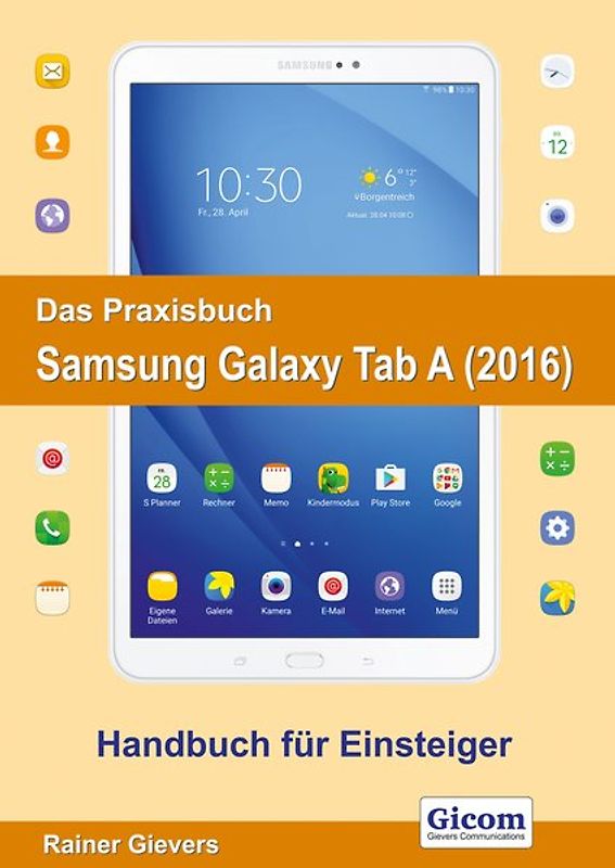 Das Praxisbuch Samsung Galaxy Tab A (2016) - Handbuch für Einsteiger
