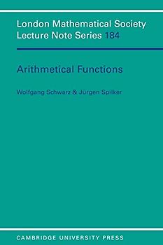 Arithmetical Functions (London Mathematical Society Lecture Note Series, Band 184)