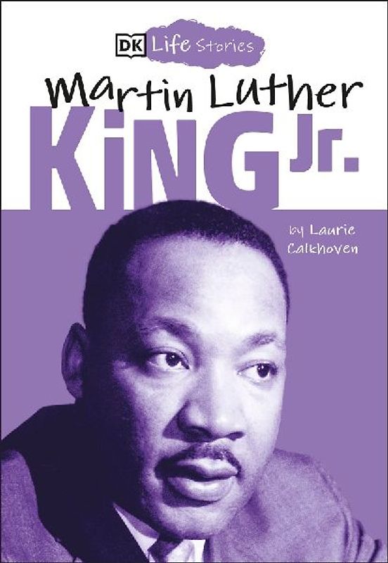 DK Life Stories: Martin Luther King Jr.