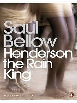 Henderson the Rain King (Penguin Modern Classics) - Saul Bellow