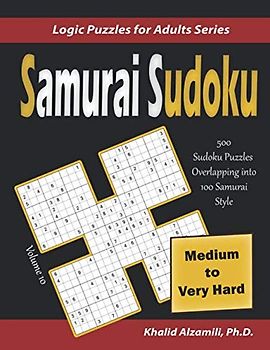 Samurai Sudoku: 500 Medium to Very Hard Sudoku Puzzles Overlapping into 100 Samurai Style (Logic Puzzles for Adults Series, Band 10)