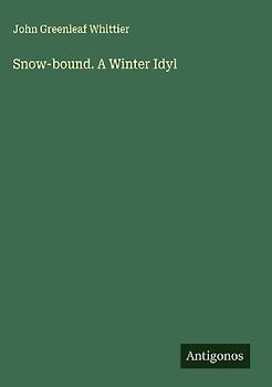 Snow-bound. A Winter Idyl