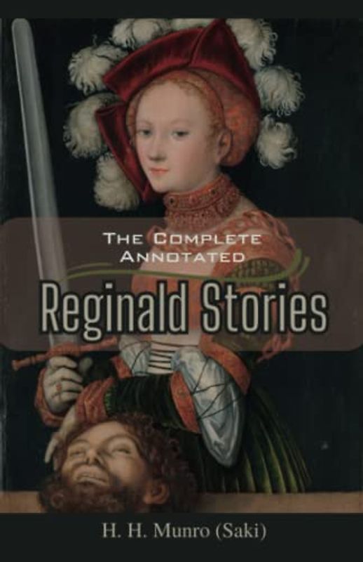 The Complete Annotated Reginald Stories: (Annotated)