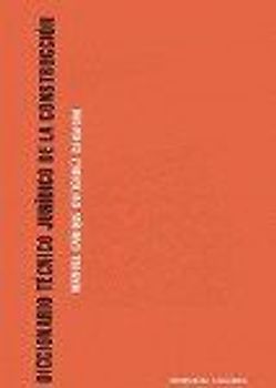 Diccionario técnico jurídico de la construcción