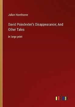 David Poindexter's Disappearance; And Other Tales: in large print