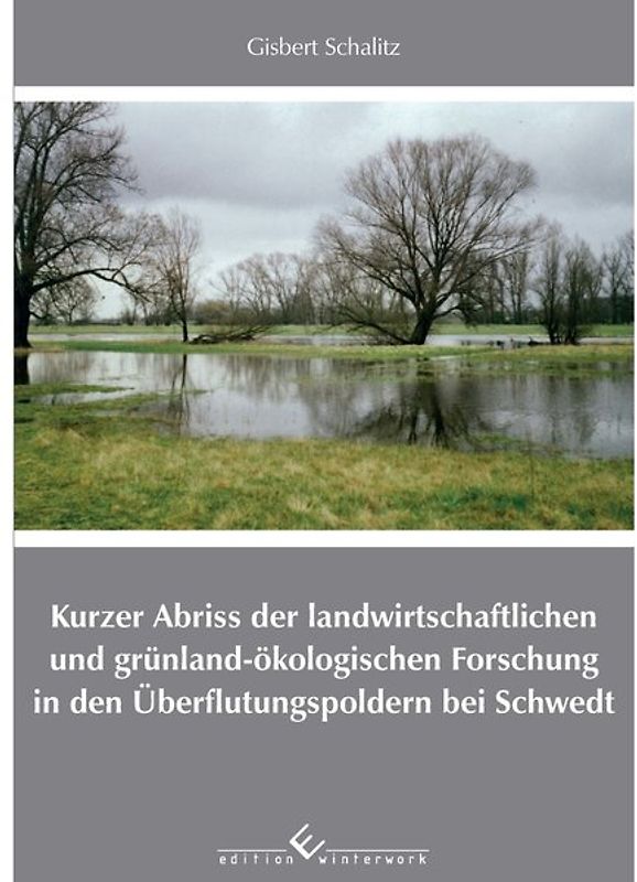Kurzer Abriss der landwirtschaftlichen und grünland-ökologischen Forschung in den Überflutungspoldern bei Schwedt