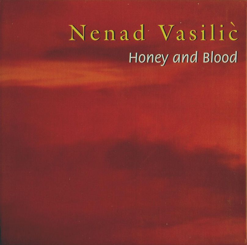Nenad Vasilic - Honey and Blood