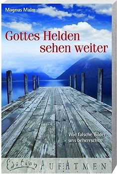 Gottes Helden sehen weiter