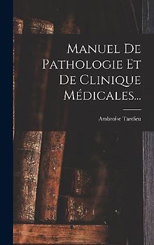 Manuel De Pathologie Et De Clinique Médicales...