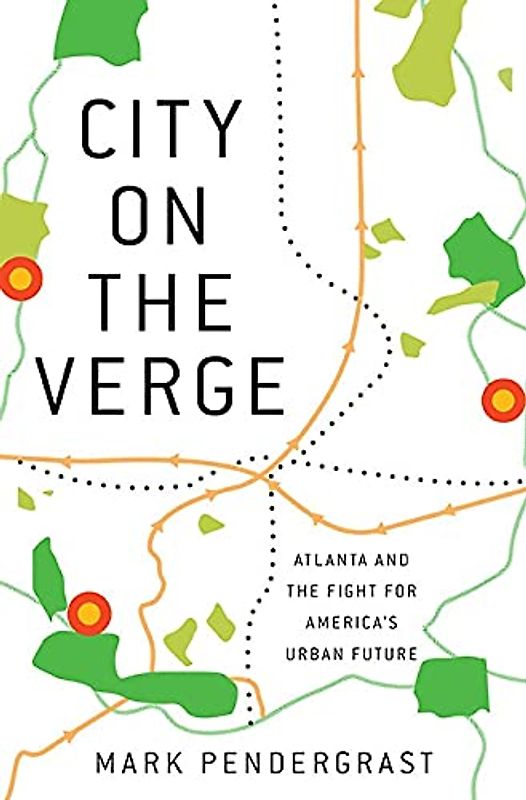 City on the Verge: Atlanta and the Fight for America's Urban Future