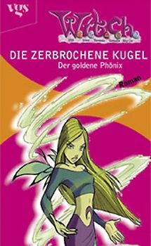 W.I.T.C.H. - Die zerbrochene Kugel