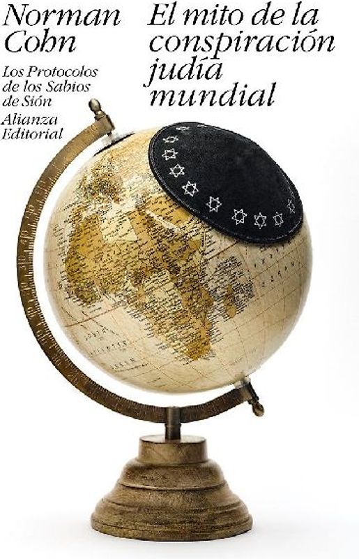 El mito de la conspiración judía mundial : los protocolos de los sabios de Sión