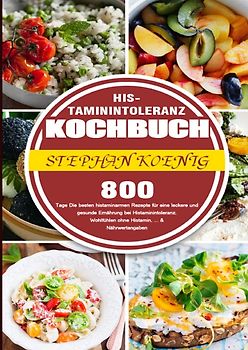 Histaminintoleranz Kochbuch