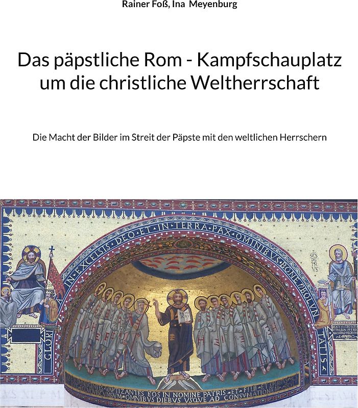 Das päpstliche Rom - Kampfschauplatz um die christliche Weltherrschaft