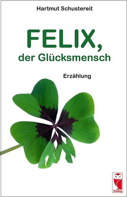 Felix, der Glücksmensch