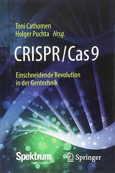 CRISPR/Cas9 – Einschneidende Revolution in der Gentechnik