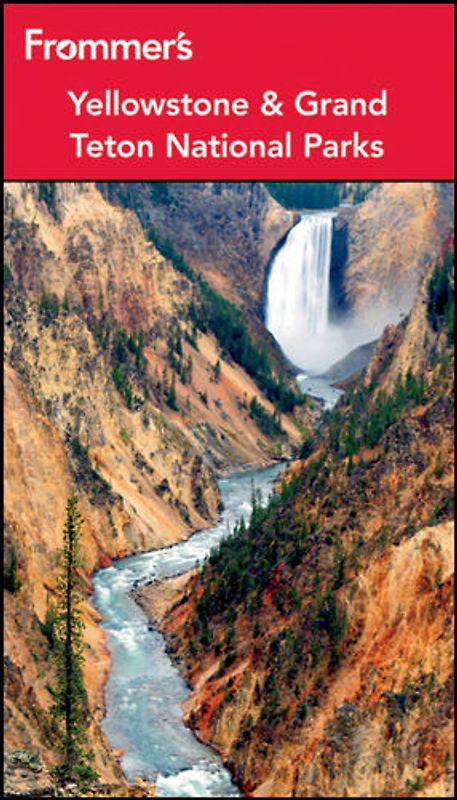 Frommer's Yellowstone and Grand Teton National Parks