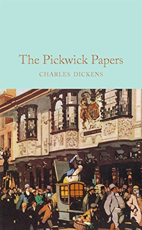 The Pickwick Papers: The Posthumous Papers of the Pickwick Club (Macmillan Collector's Library, 54, Band 54)