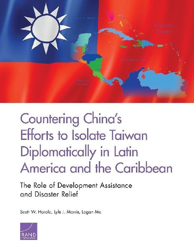 Countering China's Efforts to Isolate Taiwan Diplomatically in Latin America and the Caribbean