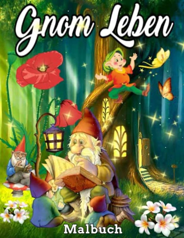Gnom Leben Malbuch: Schönes Zwergen-Malbuch für Erwachsene, lustige und entzückende Malseiten, tolles Geschenk, Stress abbauen und entspannen