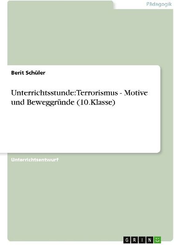 Unterrichtsstunde: Terrorismus - Motive und Beweggründe (10.Klasse)