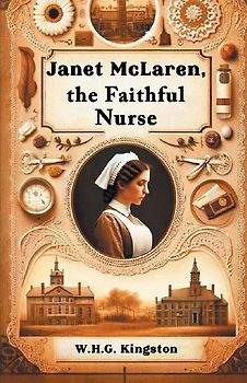 Janet Mclaren, The Faithful Nurse