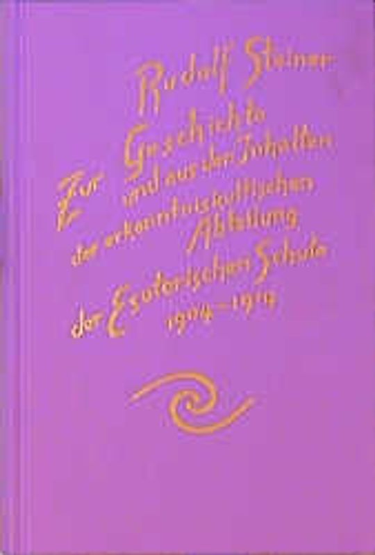 Zur Geschichte und aus den Inhalten der erkenntniskultischen Abteilung der Esoterischen Schule 1904 bis 1914
