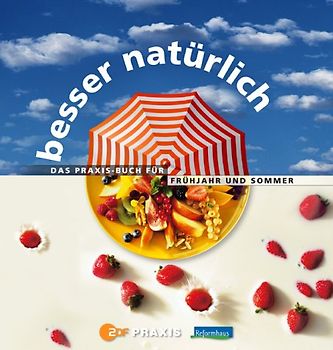 besser natürlich. Das Praxis-Buch für Frühjahr und Sommer