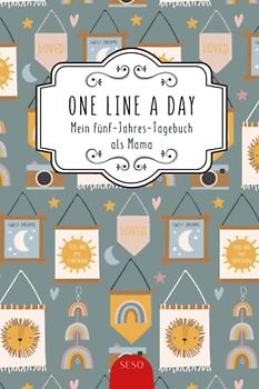 One Line A Day - Mein 5 Jahres Tagebuch als Mama: Eine Zeile pro Tag a5 I Originelle Geschenkidee zur Geburt für Mütter I Viel Platz zum Festhalten von schönen Baby und Kinder Erinnerungen