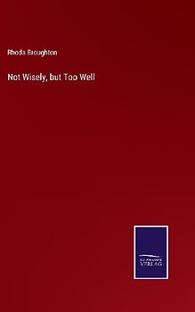 Not Wisely, but Too Well