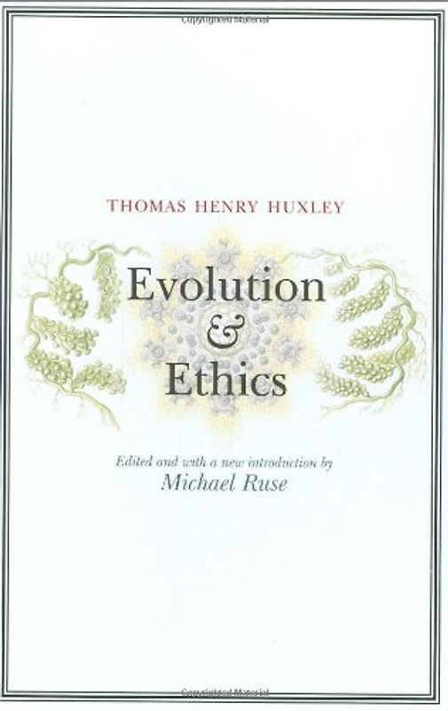 Evolution & Ethics - Thomas Henry Huxley